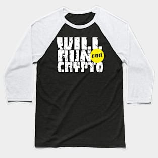 Will Run For Crypto Baseball T-Shirt